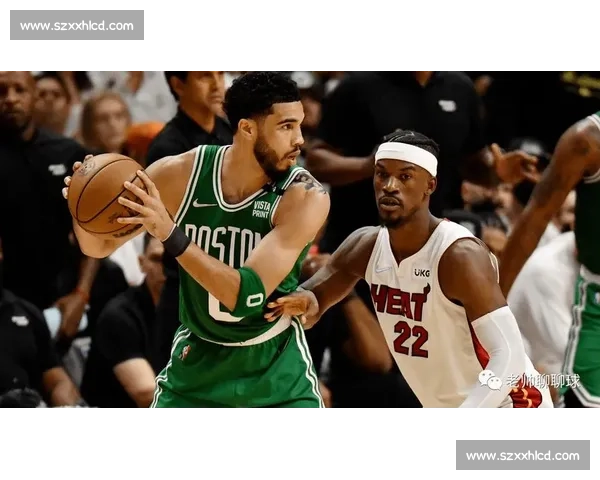 东部巅峰对决热火再战凯尔特人胜负悬念拉满季后赛前夜焦点